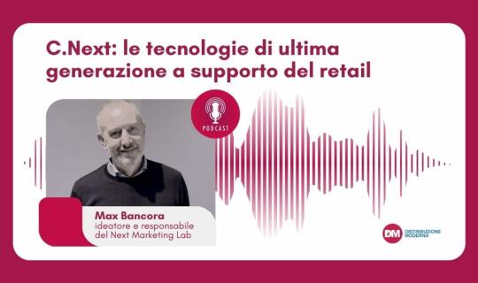 Podcast: Bancora (C.Next), le tecnologie di ultima generazione a supporto del retail
