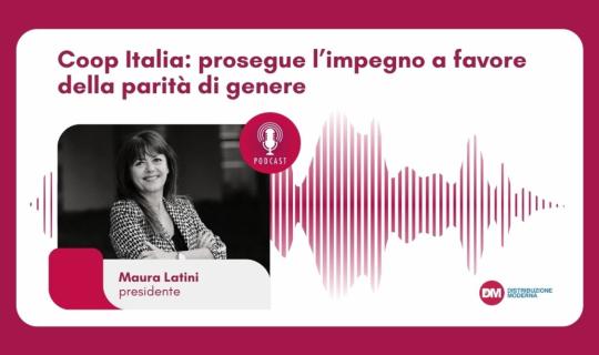Podcast: Latini (Coop Italia), prosegue l’impegno a favore della parità di genere 