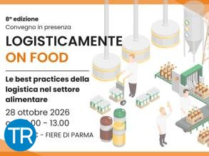 Logisticamente On Food 2026: il 28 ottobre a Parma l’ottava edizione